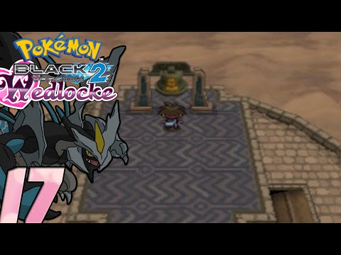 Let's Play - Pokémon Black 2 Wedlocke Episode #17 "SICK OF THE WILD"