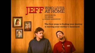 Jeff Who Lives at Home - Soundtrack