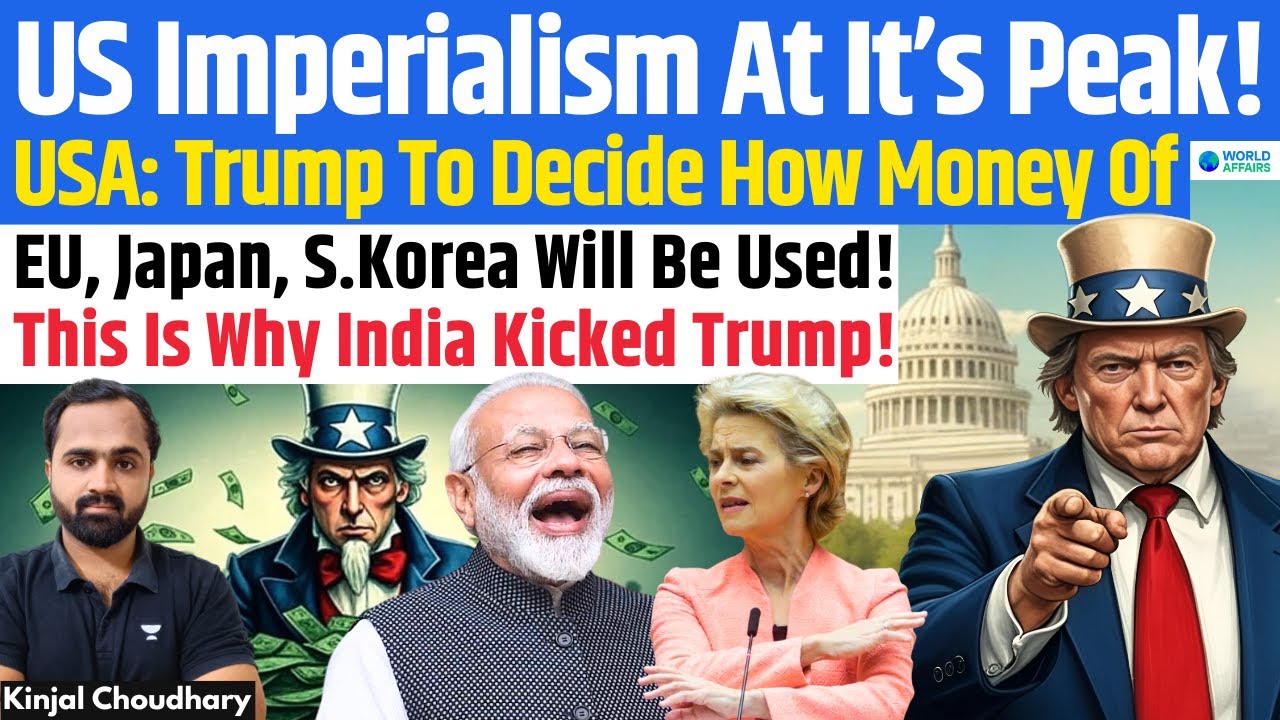 Neo-Colony Of USA - Trump To Control EU, Korea & Japan's Savings Says Scott Bessent! PM Modi! Kinjal