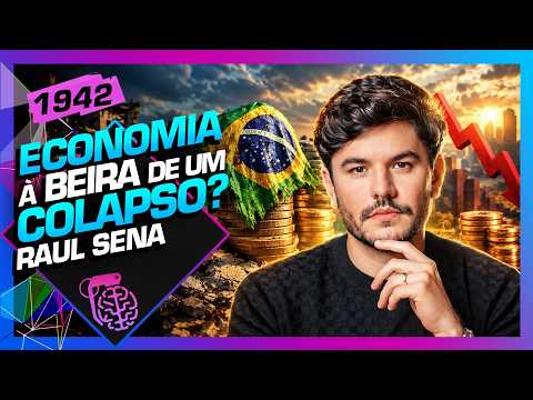 ECONOMIA BRASILEIRA À BEIRA DE UM COLAPSO? RAUL SENA – Inteligência Ltda. Podcast #1942