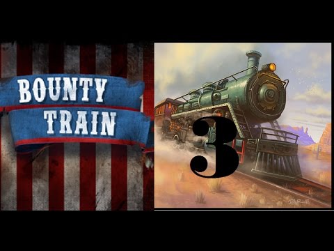 Bounty train Ep . 3: Making Money