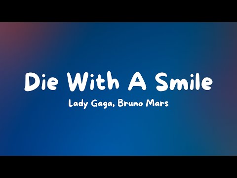 Die With A Smile - Lady Gaga, Bruno Mars (Lyrics🎤)