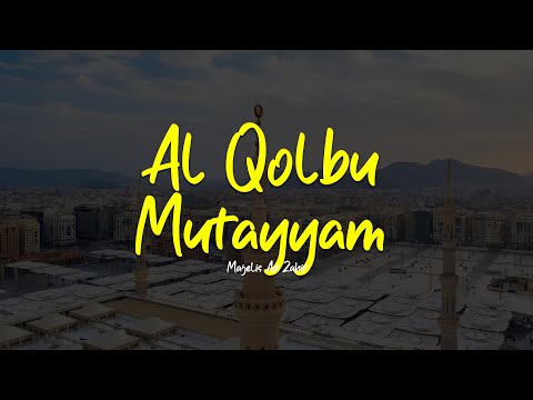 AL QOLBU MUTAYYAM | Majelis Az Zahir | Lirik & Terjemah