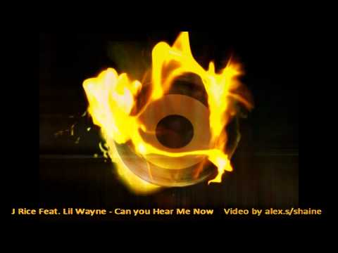 J Rice Feat. Lil Wayne - Can you Hear Me Now