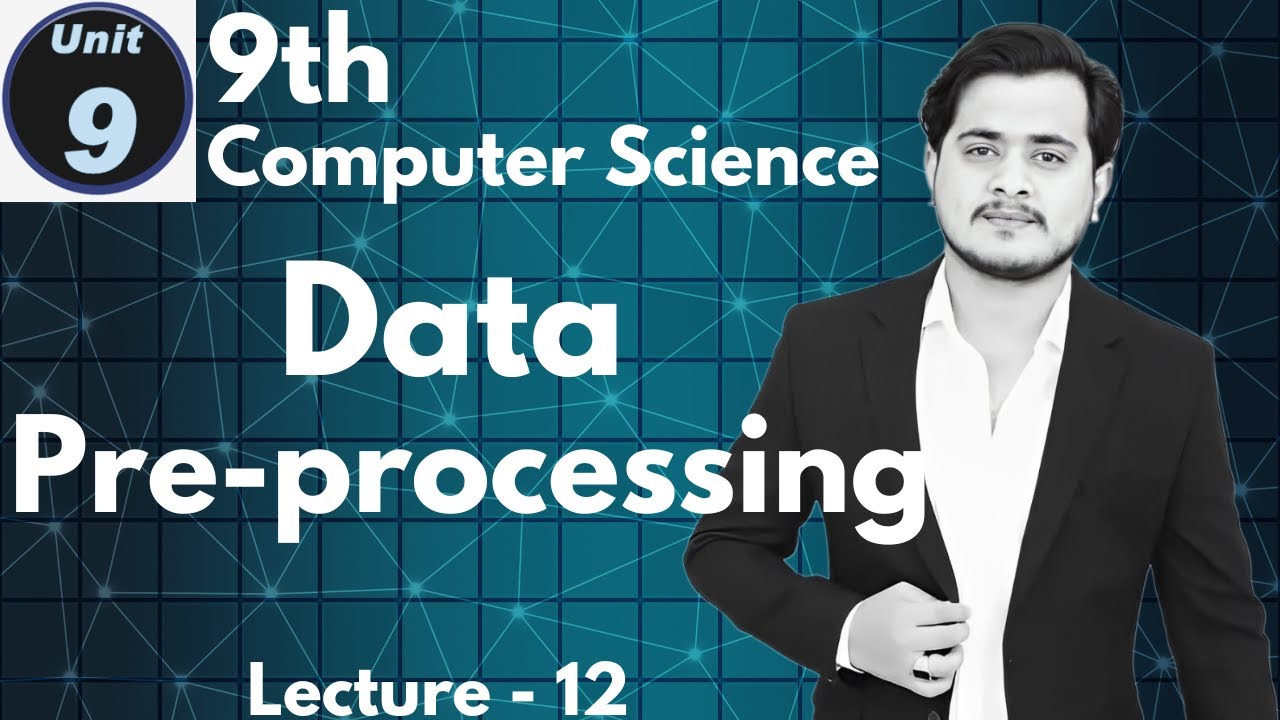 Data Pre-Processing and Analysis | 9th Computer - Chapter 9 - Lec 12