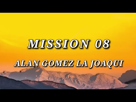 Alan Gomez, La Joaqui - MISSION 08 (Letra/Lyrics)