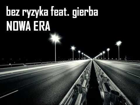 Bez Ryzyka feat. Gierba - Nowa era