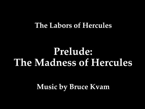 The Labors of Hercules -- Prelude: The Madness of Hercules