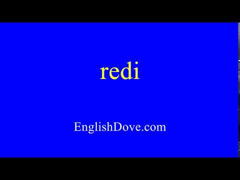 How to pronounce redi in American English.