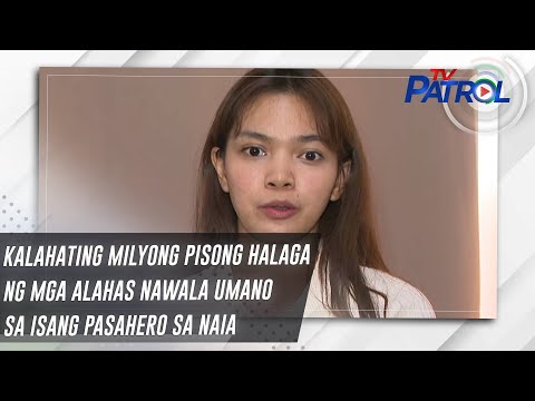 Kalahating milyong pisong halaga ng mga alahas nawala umano sa isang pasahero sa NAIA | TV Patrol