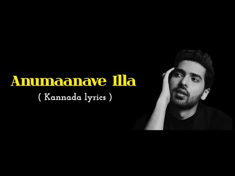 Anumaanave Illa song lyrics in Kannada|Armaan malik|Kariya 2