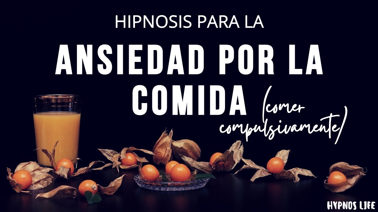 Watch ★ ANSIEDAD POR LA COMIDA: HIPNOSIS para ELIMINARLA ★ HAMBRE EMOCIONAL Now ★ ANSIEDAD POR LA COMIDA: HIPNOSIS para ELIMINARLA ★ HAMBRE EMOCIONAL