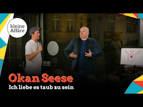 Okan Seese / Ich liebe es taub zu sein / Gebärdensprache Comedy