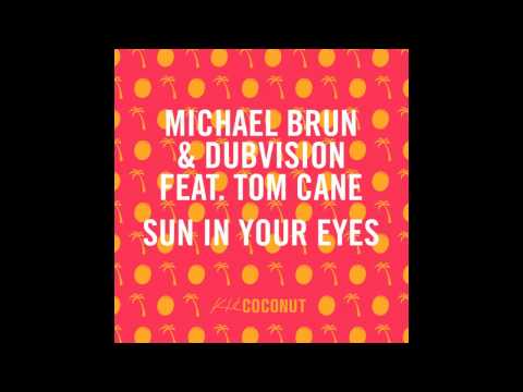 Michaël Brun & DubVision ft. Tom Cane - Sun In Your Eyes [Kid Coconut]