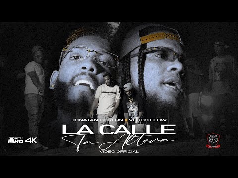 Verbo Flow X Jonatan Burlon - La Calle Ta Altera (Video Oficial)