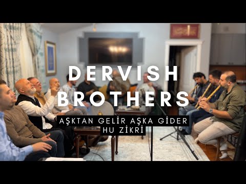 DERVISH BROTHERS - Aşktan Gelir Aşka Gider & Hu Zikri