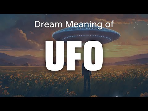 Ufo Dream Meaning & Symbolism | Interpretation Psychology