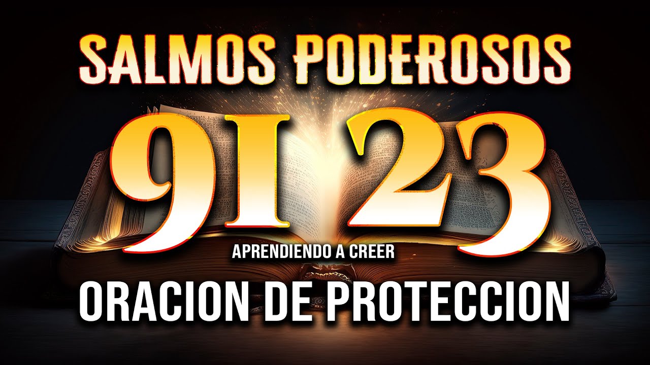 SALMO 91 SALMO 23 "ORACION PROTECCION Y LIBERACION" SEÑOR QUE NADA FALTE
