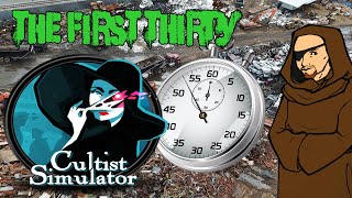 The First Thirty: CULTIST SIMULATOR