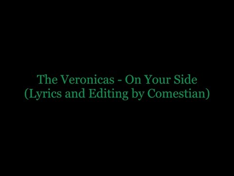 The Veronicas - On Your Side | With Lyrics and Editing by Comestian | High Quality