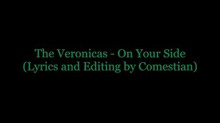 The Veronicas - On Your Side | With Lyrics and Editing by Comestian | High Quality