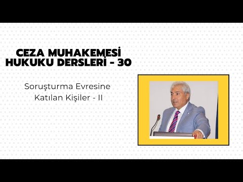 Ceza Muhakemesi Hukuku Dersleri-30/Prof.Dr.Veli Özer Özbek(Savcının Görevi/İşlevi/Duruşmadaki Yeri)