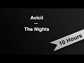 THE NIGHTS  - Avicii (10 Hours On Repeat)
