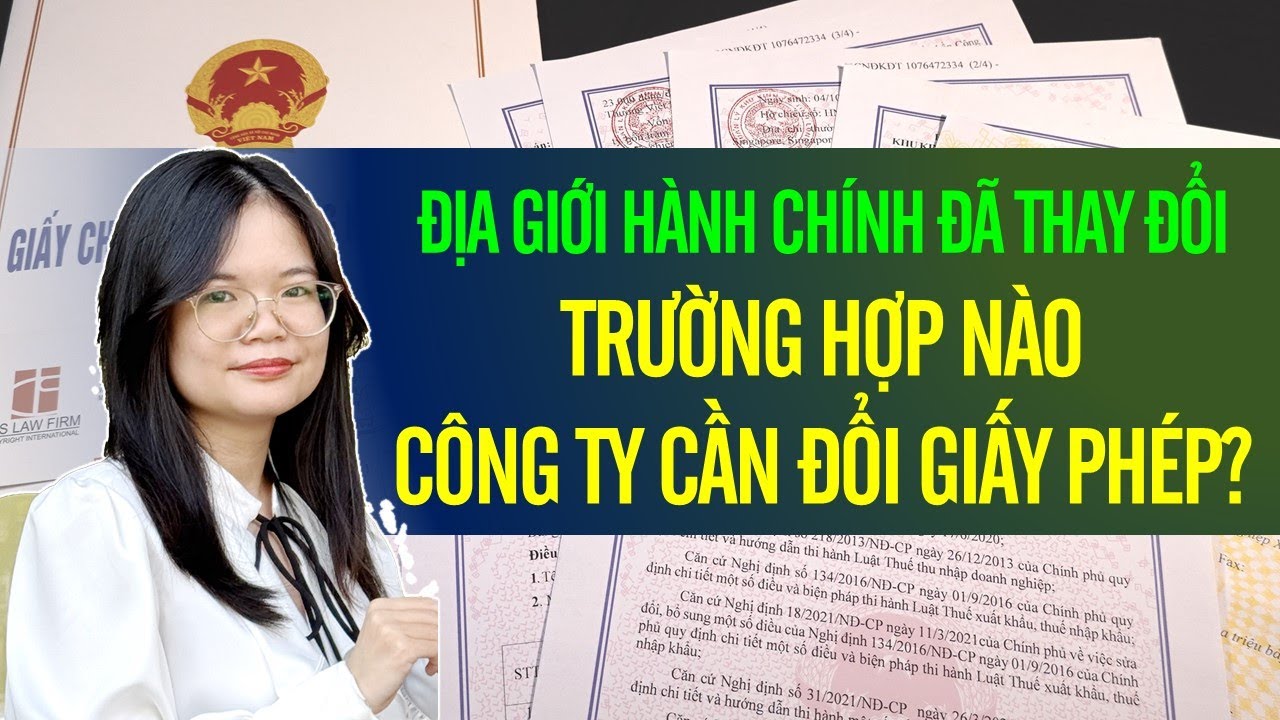 Khi nào Công ty cần đổi giấy tờ do thay đổi địa giới hành chính?
