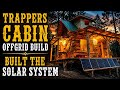 Trapper’s Cabin Off-Grid Build | solar power build for the cabin! We have power⚡