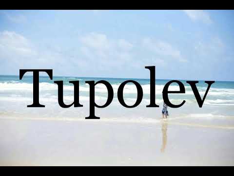 How To Pronounce Tupolev🌈🌈🌈🌈🌈🌈Pronunciation Of Tupolev
