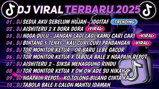 Download lagu DJ TIKTOK TERBARU 2025🎵DJ SEDIA AKU SEBELUM HUJAN - IDGITAF🎵DJ AISHITERU 2 X DORA DORA || FULL ALBUM mp3