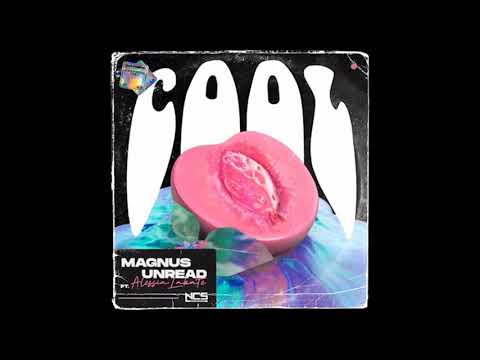 Magnus x Unread - Cool (Audio) Ft. Alessia Labate