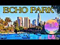 ECHO PARK IN LOS ANGELES NOW FULLY OPEN...