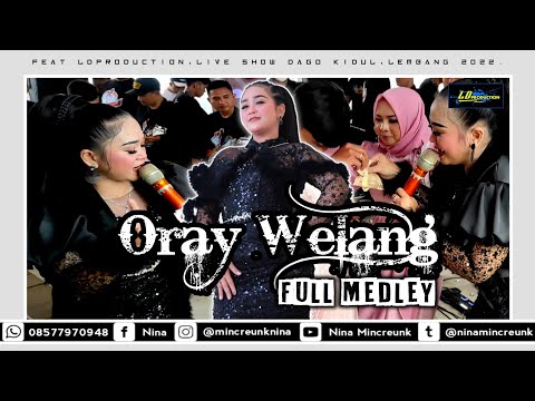 NINA MINCREUNK - ORAY WELANG (FULL MEDLEY) || LDPRO || MUTIARA SOUND SYSTEM || 2022.
