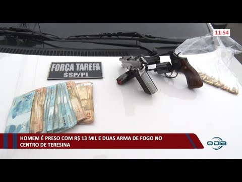 Homem é preso com R$ 13 Mil e arma de fogo no Centro de Teresina 23 02 2021