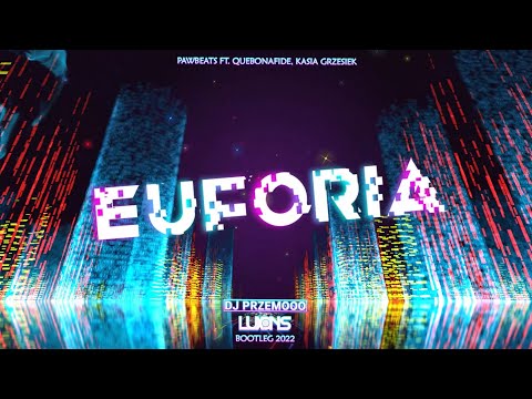 Pawbeats ft. Quebonafide, Kasia Grzesiek - Euforia (Dj Przemooo & DJ Luxons Bootleg 2022)