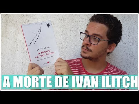 A Morte de Ivan Ilitch - Liev Tostói  • Junior Costa