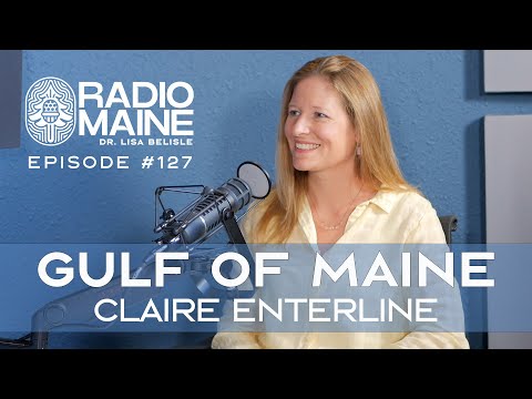 Radio Maine: Gulf of Maine Research Scientist: Claire Enterline