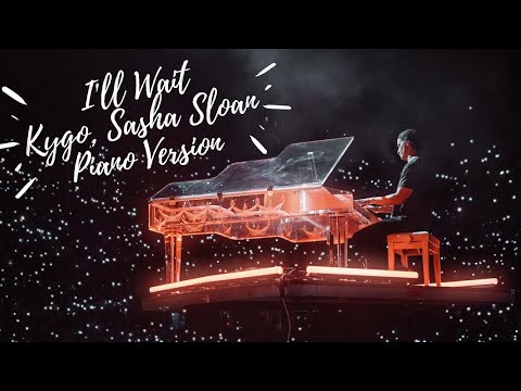 Kygo - I'll Wait (Piano Version) ft. Sasha Sloan