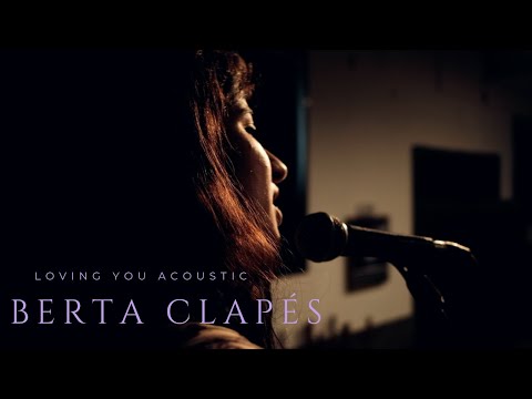 Berta Clapés - Loving You [Acoustic]