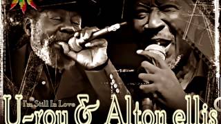 U Roy & Alton Ellis - I'm Still in Love