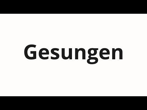 How to pronounce Gesungen