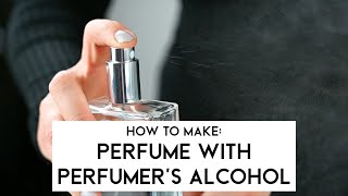 How to make: Perfume (with perfumer