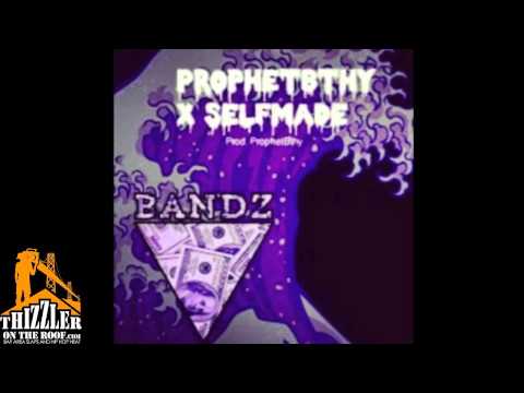 ProphetBthy x Selfmade - Bandz [Thizzler.com]