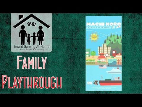 BoardGamingAtHome Family Playthrough of Machi Koro Harbor