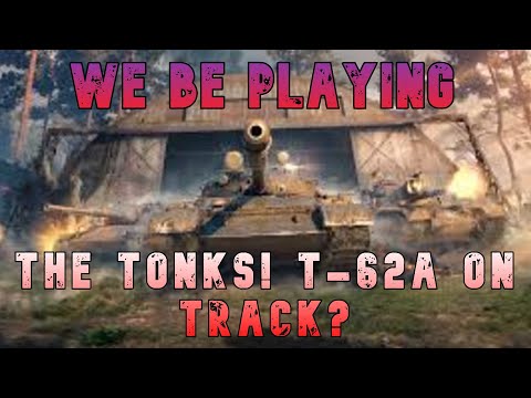 We Be Playing the Tonks! T-62a/140 On Track ll Wot Console - World of Tanks Modern Armor