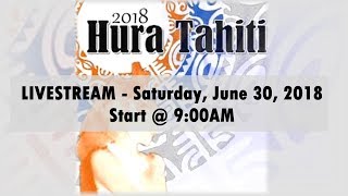 2018 Hura Tahiti - LIVESTREAM