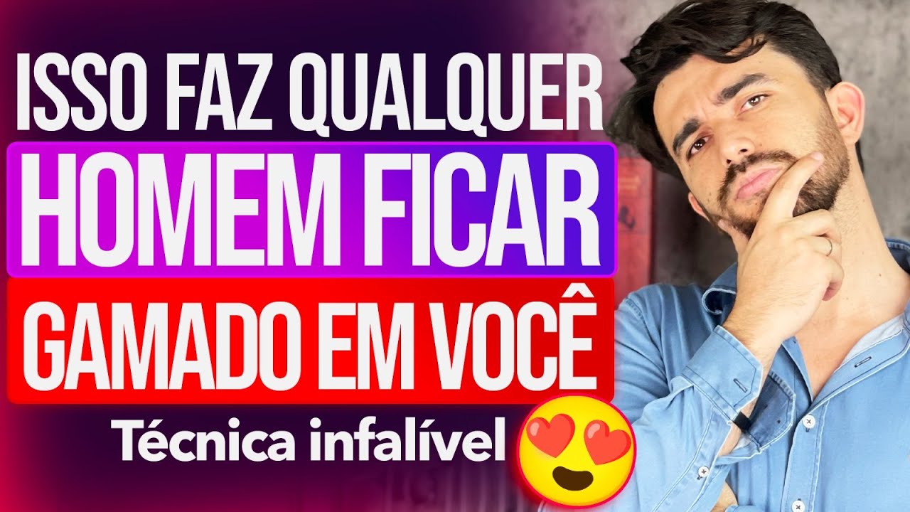 Isso Faz Qualquer Homem Ficar GAMADO em Você INFALÍVEL