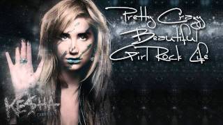 Ke$ha (Kesha) ft. Keri Hilson - Pretty Crazy Beautiful Girl Rock Life