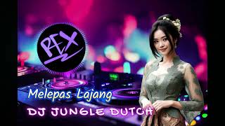 Download lagu DJ REXZ 2024 | MELEPAS LAJANG | JUNGLE DUTCH mp3